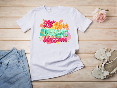 Let Your Dreams Blossom T-shirt