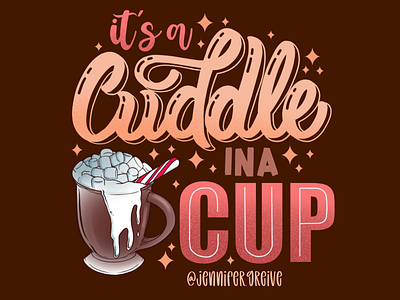 Cuddle in a cup apparel christmas digital art graphic design hand lettering hand lettering artist holiday hot chocolate hot cocoa illustration ipadpro merry christmas mug procreate tshirt tshirt design typography warm winter