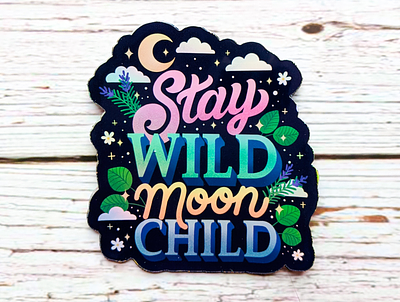 Stay Wild Moon Child design graphic designer hand drawn type hand lettering illustration illustrator lettering typography