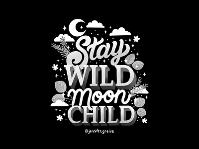 Stay Wild Moon Child Black and White black and white graphic designer hand drawn type hand lettering illustration illustrator lettering script lettering typism typism book 8 typography