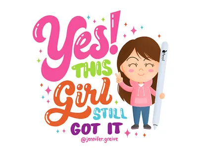 This girl still got it design graphic designer hand drawn type hand lettering illustration illustrator lettering typography