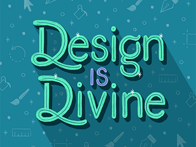 Design is Divine design graphic design hand drawn letters hand drawn type hand lettering homwork illustration lettering typography