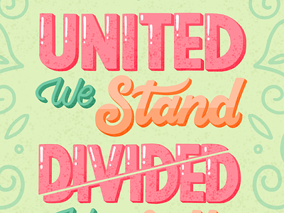 United we stand divided we fall graphic designer hand lettering illustration illustrator typography