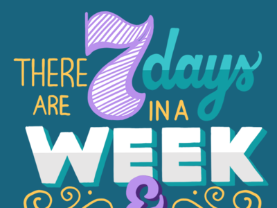 There are 7 Days in a Week & Someday isn't one of them design type hand lettering hand lettering art hand type illustration logo design typography