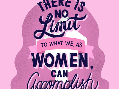 There is No Limit To What We, As Women, Can Accomplish designer feminism feminism project hand drawn type hand lettering hand lettering art hand type illustration illustrator luciatypes michelle obama quote typing feminism