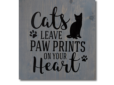 Cats Leave Pawprints On Your Heart Sign cat lover cat silhouette design font font design home decor i love cats paw prints stencil type typography wall decor wood sign