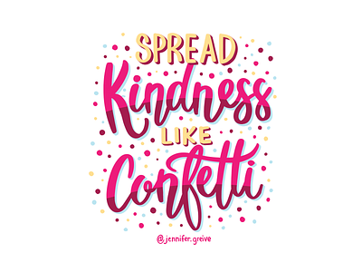 Spread Kindness Like Confetti be kind confetti hand drawn type hand lettering hand lettering art illustration kindness script lettering typography world kindness day