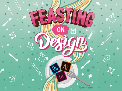 Feasting on Design adobe design favorite podcast feasting on design graphic design graphic designer hand lettering art icons illustration illustrator indesign lettering photoshop podcast typography