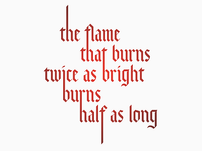 The Flame that Burns Twice as Bright blackletter lettering type typography