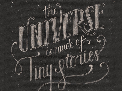 the universe is made of tiny stories hand drawn night script sky stars type typography