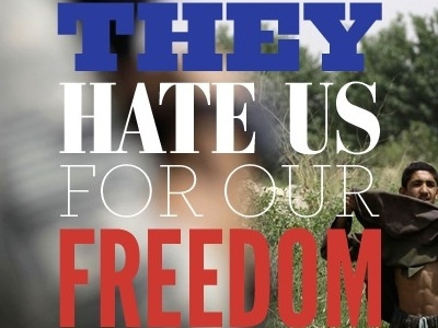 They Hate Us for Our Freedom