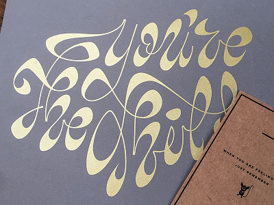 You're The Shit - Lettering custom type design font fonts gold graphic design lettering screen print sketch type