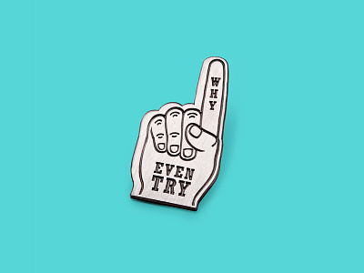 Why Even Try lapel pin mean folk pin