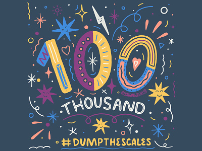 Dump The Scales One Hundred Thousand Signatures celebration custom type dumpthescales goodtype graphic design hand drawn type hand lettering illustration lettering mental health awareness typography women in illustration
