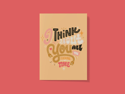 Thortful Valentine's Day Card custom type greetings card hand drawn type hand lettering i think about you all the time illustration lettering positive profanity valentines day card
