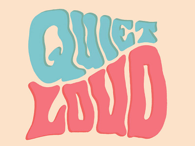 Quite & Loud goodtype hand drawn type hand lettering loud quiet