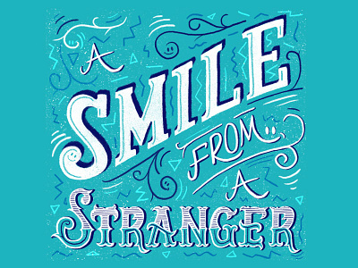A Smile From A Stranger custom type hand drawn type hand lettering homwork lettering smile type typography