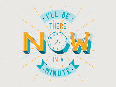 I'll Be There Now In A Minute daily dishonesty homwork illustration typography wales welsh