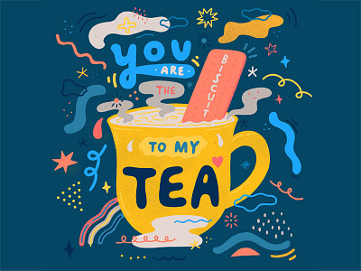 You Are The Biscuit To My Tea biscuit custom type hand drawn type hand lettering illustration lettering tea