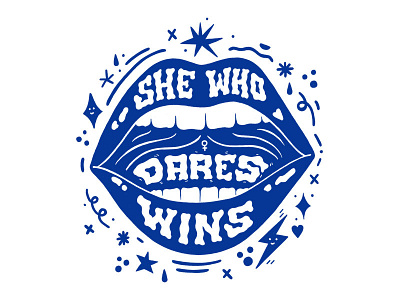 She Who Dares Wins custom type hand drawn type hand lettering illustration positive she who dares wins women empowerment women in illustration