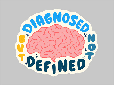 Diagnosed But Not Defined brain diagnosed but not defined end the stigma free and above hand drawn type hand lettering illustration lettering mental health mental health awareness seize the awkward semi colon
