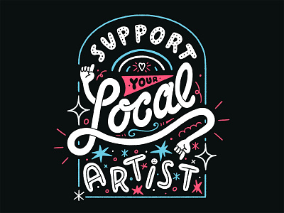 Support Your Local Artist custom type goodtype hand drawn type hand lettering illustration support women in illustration