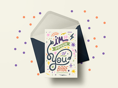 I'm So Fucking Proud Of You Babe art licensing custom type goodtype graphic design greeting card hand drawn type hand lettering homwork illustration lettering mental health mental health awareness typography women in illustration