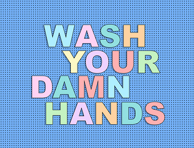 Wash Your Damn Hands animation corona coronavirus covid 19 covid19 design illustration typedesign typography vector washyourhands