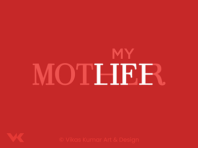 My Mother = My Life calligraphy design icon life logo mother relations typography vector