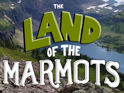 The Land of the Marmots adventure colorful drawing graphic design hand lettering ipad outdoors