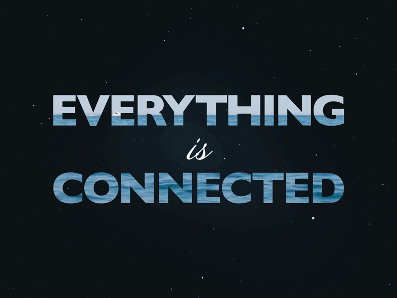 Everything is Connected aftereffects animation animation after effects connection graphic design space typogaphy video animation design water