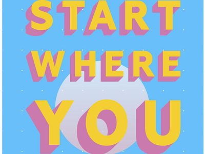 Start where you are illustration pastel typography vector