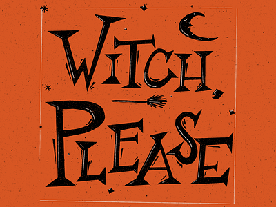 Witch, Please halloween handlettering illustration lettering please retro retrosupply type typography witch