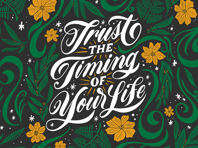 Trust the Timing Lettering calligraphy custom type floral green handletter illustration lettering quote typography yellow