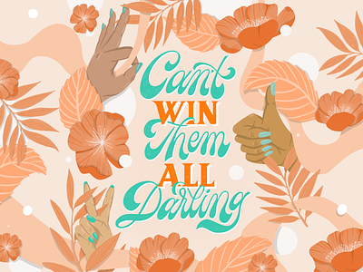 Can't Win Them All, Darling calligraphy and lettering artist custom type floral floral illustration illustration lettering melbourne orange procreate