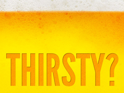 Thirsty? beer frothy hoppy orange refreshing yellow
