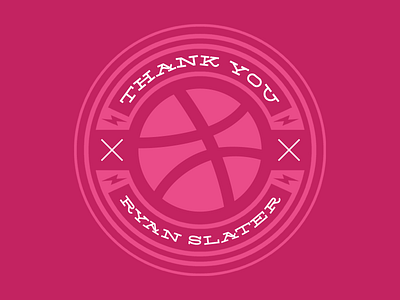 Thank You X Ryan Slater badge debut dribbble thank you thanks welcome