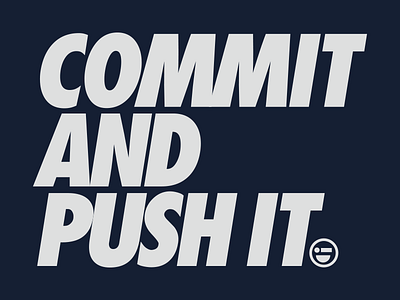 Commit And Push It.