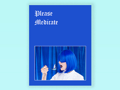 Please Medicate_Adventures Edition art direction design layout medication photography poster typography