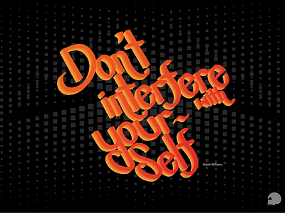 Don't Interfere with yourself. 3d gradient graphic graphicdesign illustration lettering quote typography vector