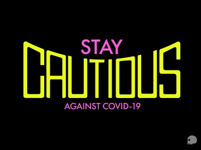 Stay Cautious