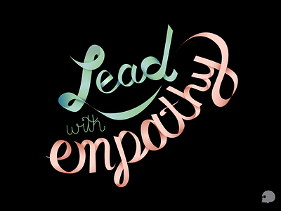 lead with empathy design empathy graphic green illustration inspiration lead lettering pink script typography vector