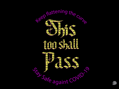 This shall Pass covid19 flattenthecurve gothic letterig graphic illustration letteing overlay type staysafe thisshallpass typography vector