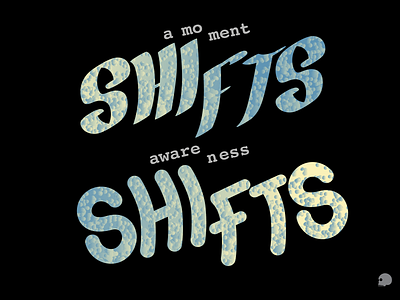 a moment Shifts awareness Shifts adobe illustrator awareness gradient graphic illustration lettering quote shift typography vector