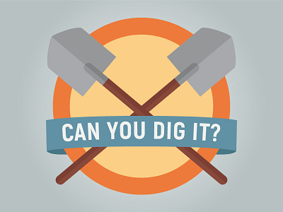 Can You Dig It? badge dig illustration ribbon shovel vectober