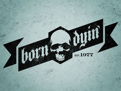 Born Dyin’ banner blackletter skull