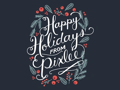 Pixlee Holiday Card 2015 berries calligraphy christmas christmas card hand lettering holiday holiday card leaves pixlee typography