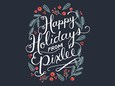 Pixlee Holiday Card 2015 berries calligraphy christmas christmas card hand lettering holiday holiday card leaves pixlee typography