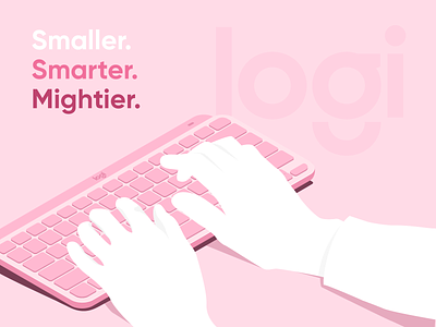 Logitech - Smaller. Smarter. Mightier.​
​