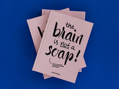the brain is not a soap book brain cover editorial design graphic design lettering neuroscience